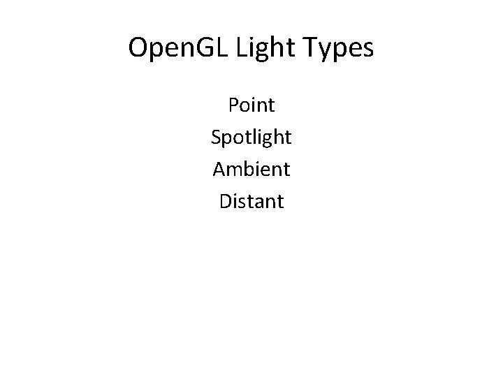 Open. GL Light Types Point Spotlight Ambient Distant 