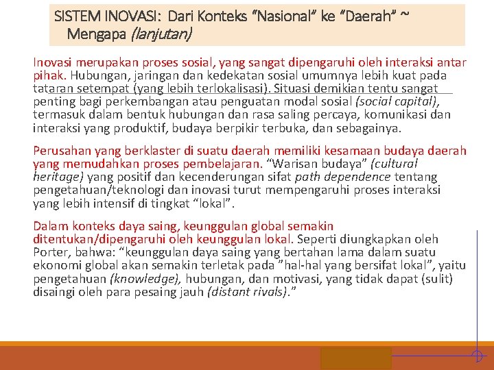 SISTEM INOVASI: Dari Konteks “Nasional” ke “Daerah” ~ Mengapa (lanjutan) Inovasi merupakan proses sosial,