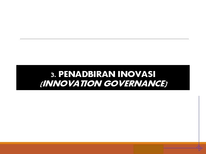 3. PENADBIRAN INOVASI (INNOVATION GOVERNANCE) STIE MDP 