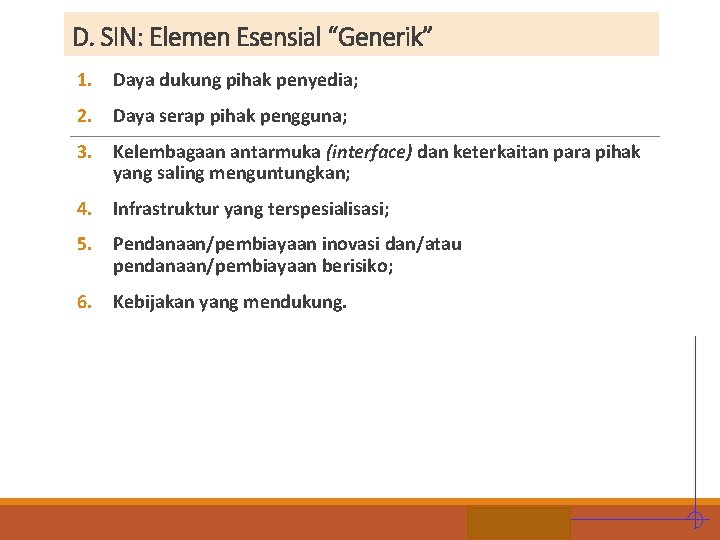 D. SIN: Elemen Esensial “Generik” 1. Daya dukung pihak penyedia; 2. Daya serap pihak