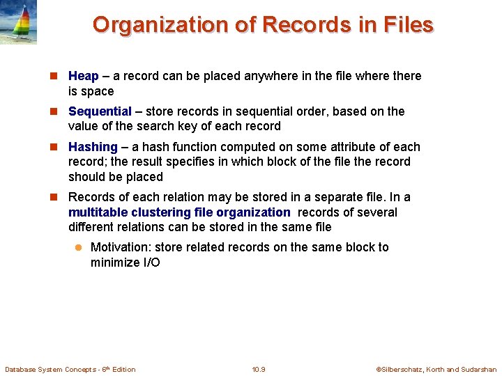 Organization of Records in Files n Heap – a record can be placed anywhere