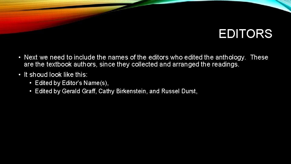 EDITORS • Next we need to include the names of the editors who edited