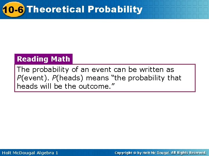 10 -6 Theoretical Probability Reading Math The probability of an event can be written