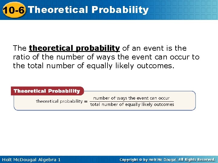 10 -6 Theoretical Probability The theoretical probability of an event is the ratio of