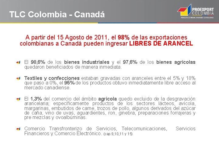TLC Colombia - Canadá A partir del 15 Agosto de 2011, el 98% de
