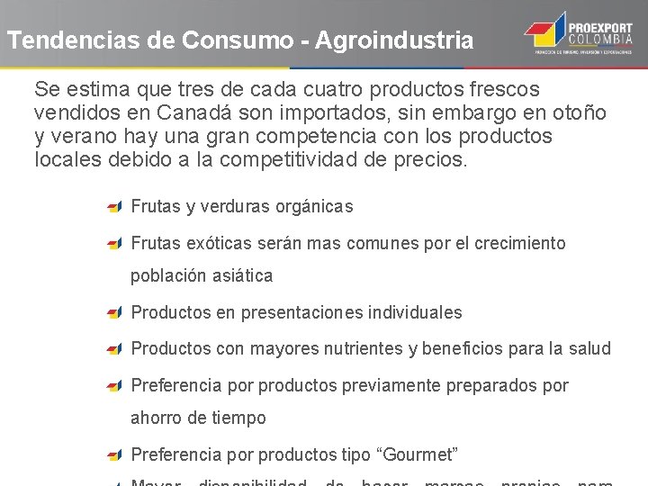 Tendencias de Consumo - Agroindustria Se estima que tres de cada cuatro productos frescos