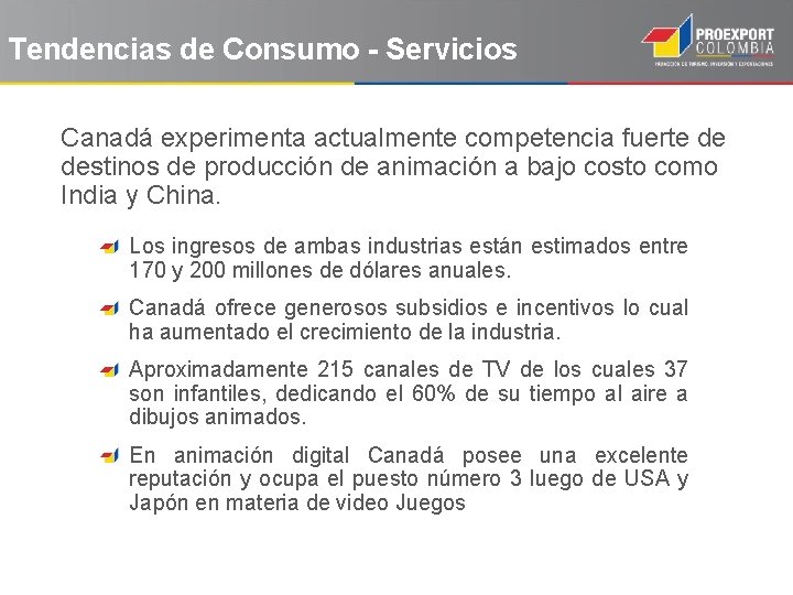 Tendencias de Consumo - Servicios Canadá experimenta actualmente competencia fuerte de destinos de producción