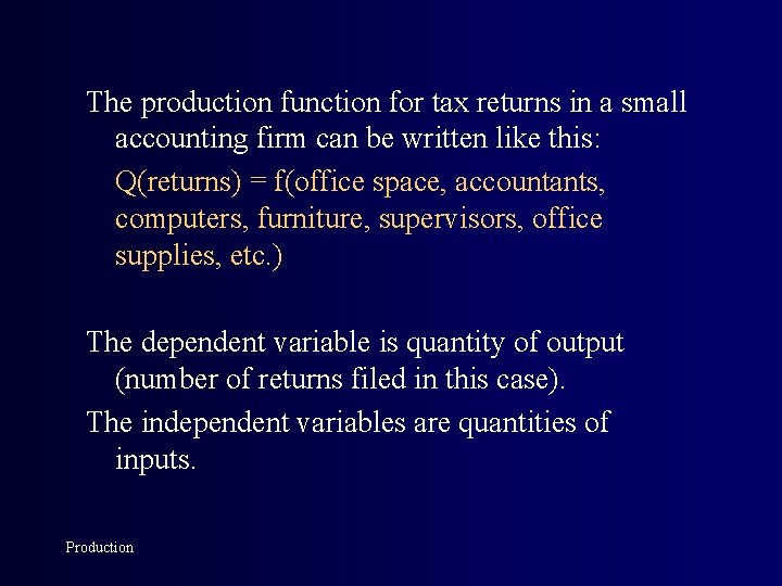 The production function for tax returns in a small accounting firm can be written