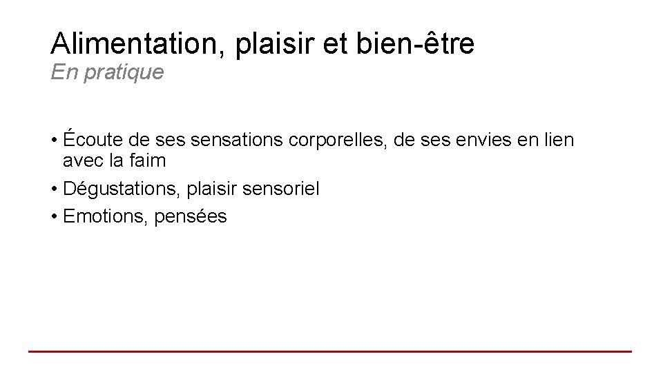 Alimentation, plaisir et bien-être En pratique • Écoute de ses sensations corporelles, de ses