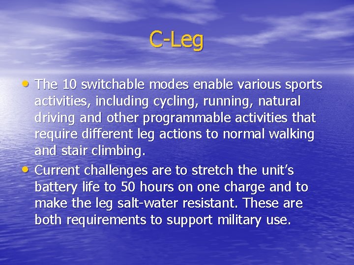 C-Leg • The 10 switchable modes enable various sports • activities, including cycling, running,