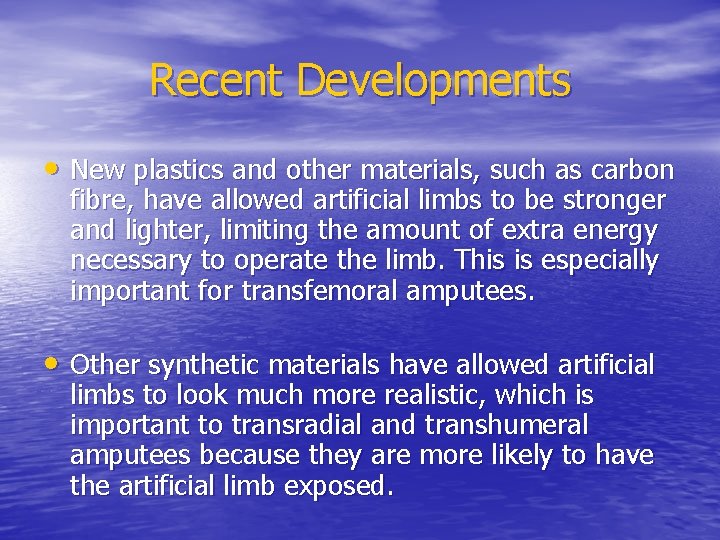 Recent Developments • New plastics and other materials, such as carbon fibre, have allowed