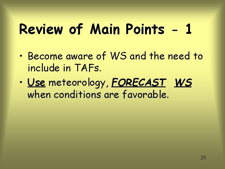 Review of Main Points - 1 • Become aware of WS and the need