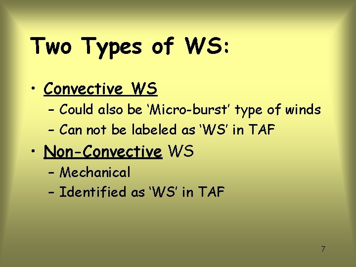 Two Types of WS: • Convective WS – Could also be ‘Micro-burst’ type of