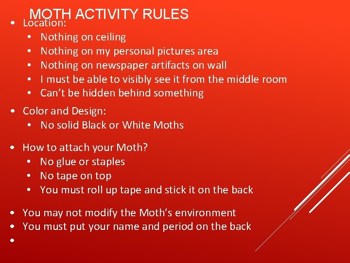 MOTH ACTIVITY RULES • Location: • Nothing on ceiling • Nothing on my personal