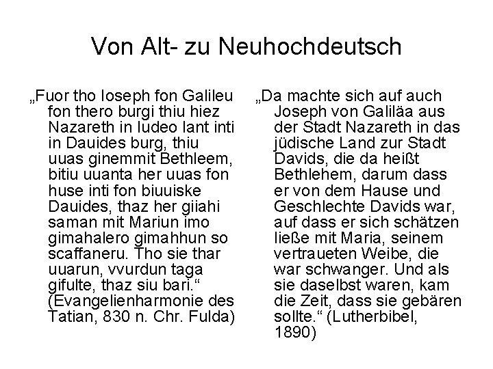 Von Alt- zu Neuhochdeutsch „Fuor tho Ioseph fon Galileu fon thero burgi thiu hiez