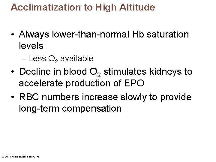 Acclimatization to High Altitude • Always lower-than-normal Hb saturation levels – Less O 2