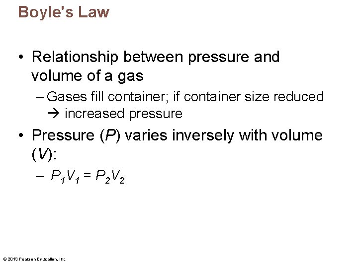 Boyle's Law • Relationship between pressure and volume of a gas – Gases fill
