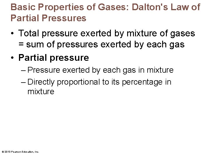 Basic Properties of Gases: Dalton's Law of Partial Pressures • Total pressure exerted by