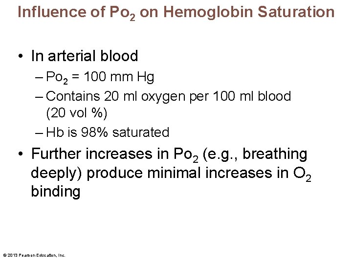 Influence of Po 2 on Hemoglobin Saturation • In arterial blood – Po 2