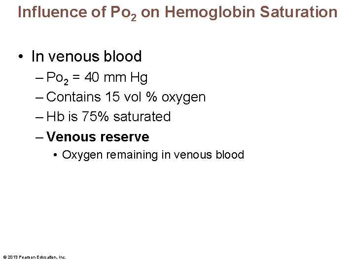 Influence of Po 2 on Hemoglobin Saturation • In venous blood – Po 2