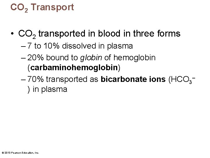CO 2 Transport • CO 2 transported in blood in three forms – 7