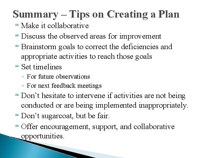 Summary – Tips on Creating a Plan Make it collaborative Discuss the observed areas