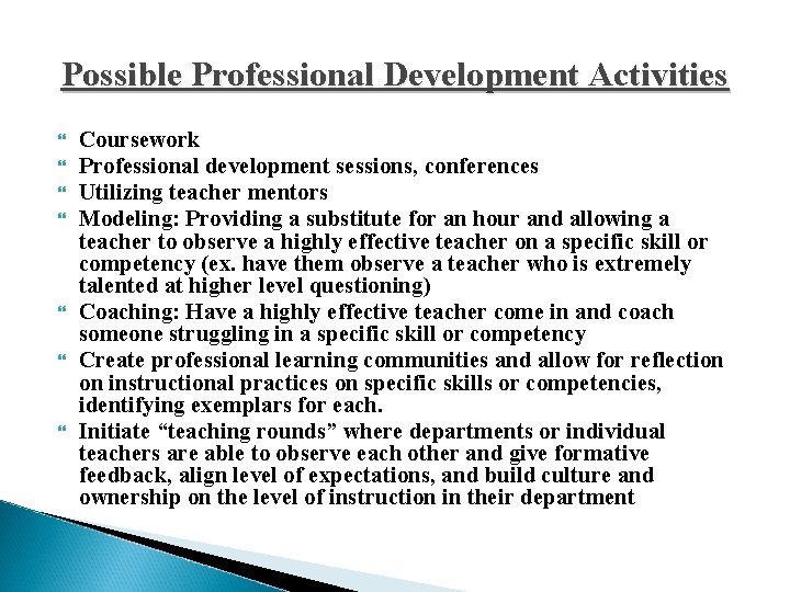 Possible Professional Development Activities Coursework Professional development sessions, conferences Utilizing teacher mentors Modeling: Providing