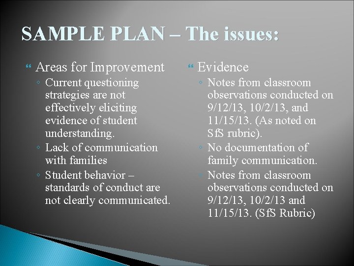 SAMPLE PLAN – The issues: Areas for Improvement ◦ Current questioning strategies are not