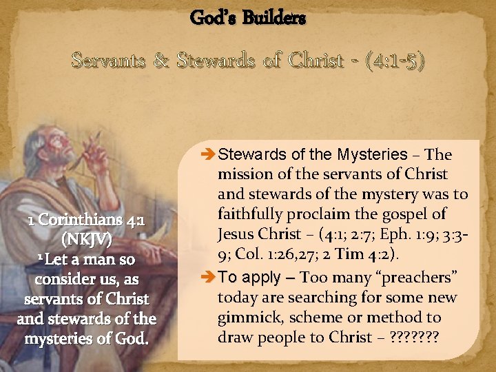 God’s Builders Servants & Stewards of Christ - (4: 1 -5) 1 Corinthians 4: