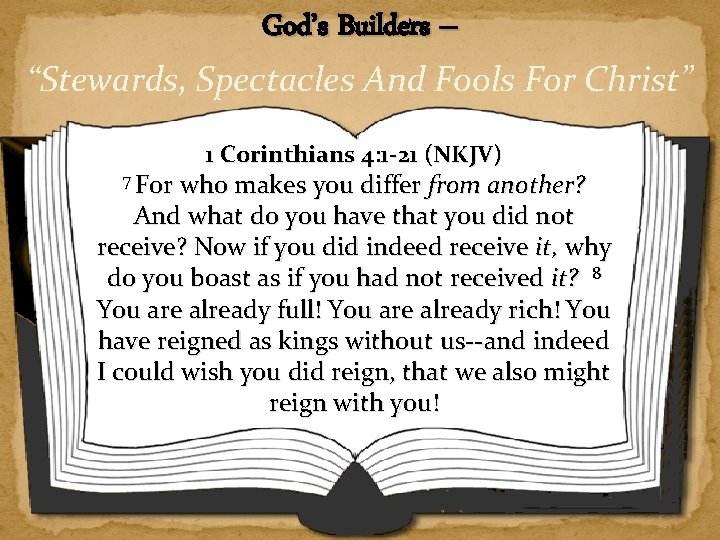 God’s Builders – “Stewards, Spectacles And Fools For Christ” 7 For 1 Corinthians 4: