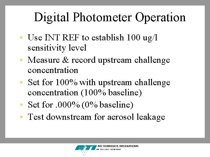 Digital Photometer Operation • Use INT REF to establish 100 ug/l sensitivity level •