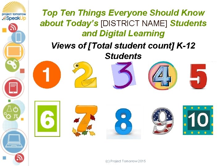 Top Ten Things Everyone Should Know about Today’s [DISTRICT NAME] Students and Digital Learning