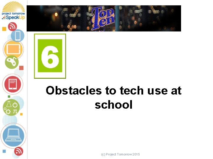 Obstacles to tech use at school (c) Project Tomorrow 2015 