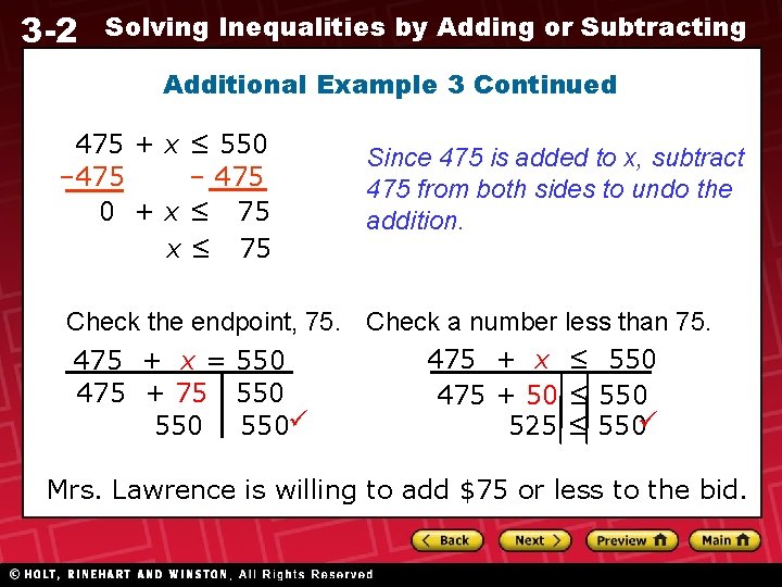 3 -2 Solving Inequalities by Adding or Subtracting Additional Example 3 Continued 475 +