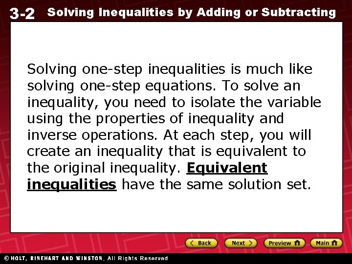 3 -2 Solving Inequalities by Adding or Subtracting Solving one-step inequalities is much like