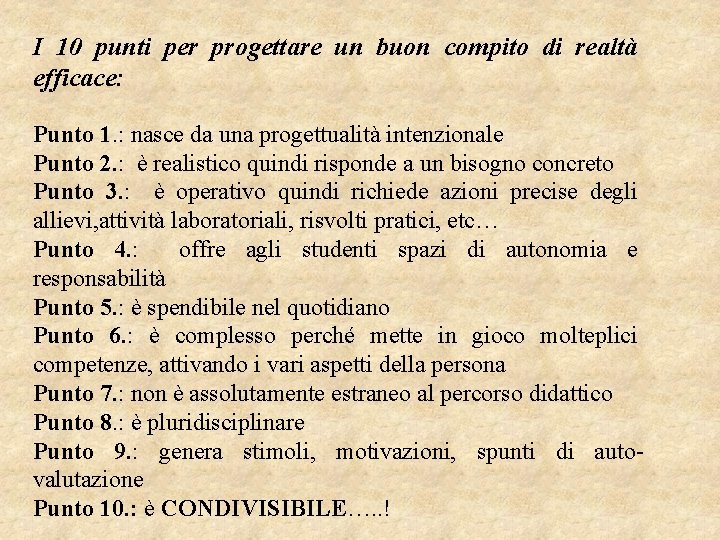 I 10 punti per progettare un buon compito di realtà efficace: Punto 1. :