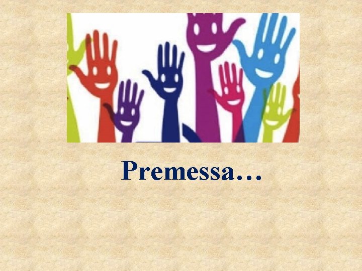 Premessa… 