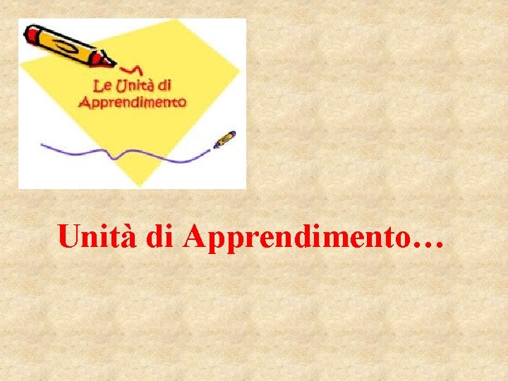  Unità di Apprendimento… 