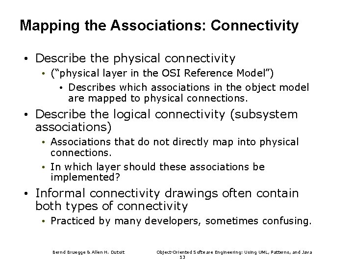 Mapping the Associations: Connectivity • Describe the physical connectivity • (“physical layer in the