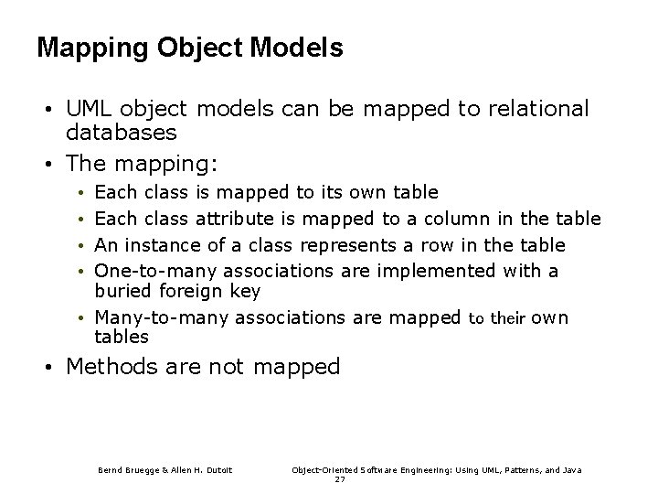 Mapping Object Models • UML object models can be mapped to relational databases •