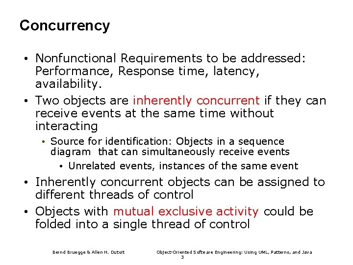 Concurrency • Nonfunctional Requirements to be addressed: Performance, Response time, latency, availability. • Two
