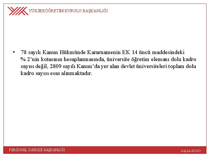 YÜKSEKÖĞRETİM KURULU BAŞKANLIĞI • 78 sayılı Kanun Hükmünde Kararnamenin EK 14 üncü maddesindeki %