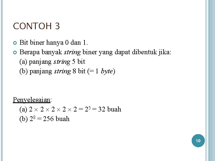 CONTOH 3 Bit biner hanya 0 dan 1. Berapa banyak string biner yang dapat