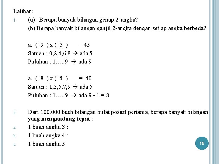 Latihan: 1. (a) Berapa banyak bilangan genap 2 -angka? (b) Berapa banyak bilangan ganjil