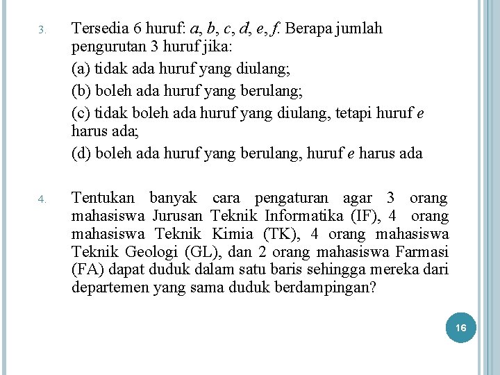 3. Tersedia 6 huruf: a, b, c, d, e, f. Berapa jumlah pengurutan 3