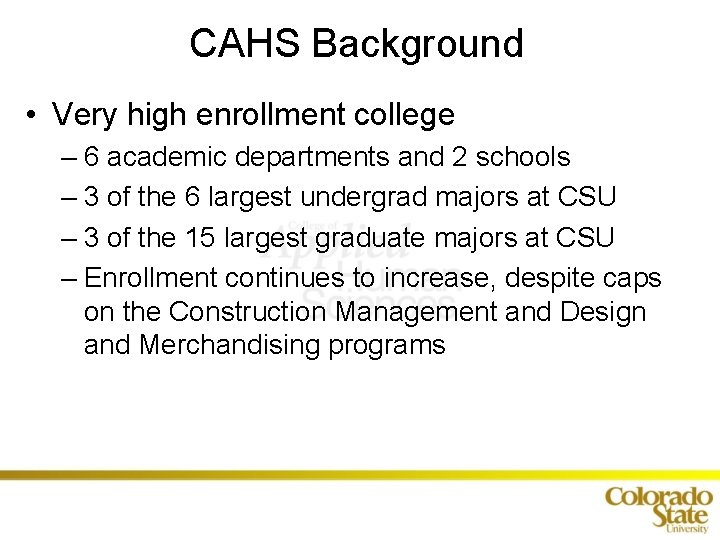 CAHS Background • Very high enrollment college – 6 academic departments and 2 schools