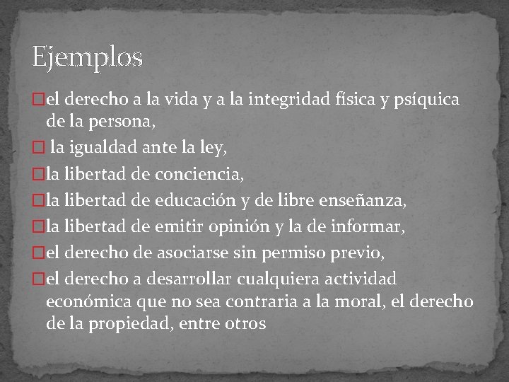 Ejemplos �el derecho a la vida y a la integridad física y psíquica de