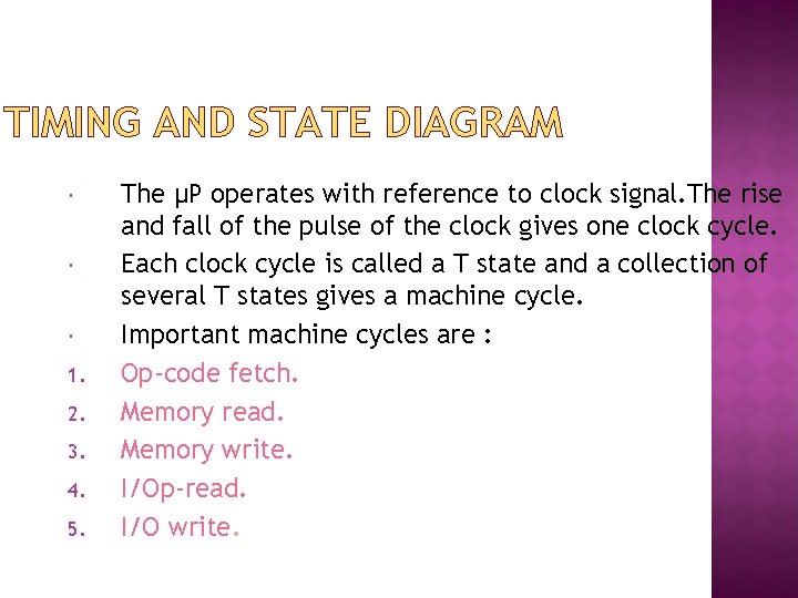 TIMING AND STATE DIAGRAM 1. 2. 3. 4. 5. The µP operates with reference