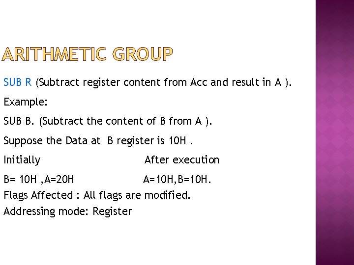 ARITHMETIC GROUP SUB R (Subtract register content from Acc and result in A ).