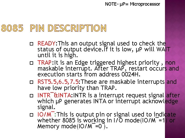 NOTE- µP= Microprocessor 8085 PIN DESCRIPTION READY: This an output signal used to check